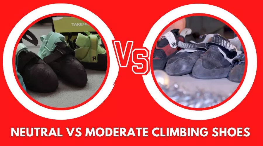 Neutral Vs Moderate Climbing Shoes – A Comprehensive Guide 2023